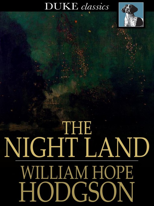 Title details for The Night Land by William Hope Hodgson - Wait list
